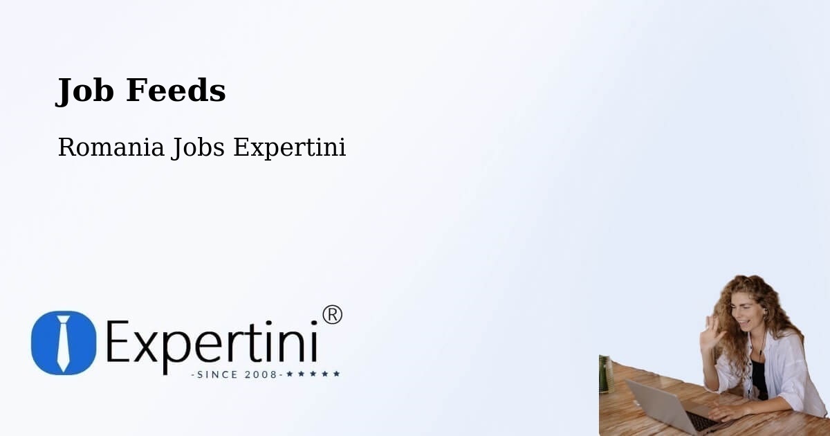 Job Listings Feed – Comuna Perişani - Romania Jobs Expertini
