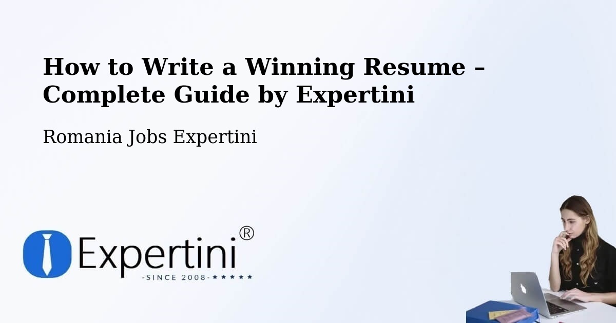 Resume Writing Guide for Job Seekers – Comuna Perişani - Comuna Perişani, Romania Jobs Expertini
